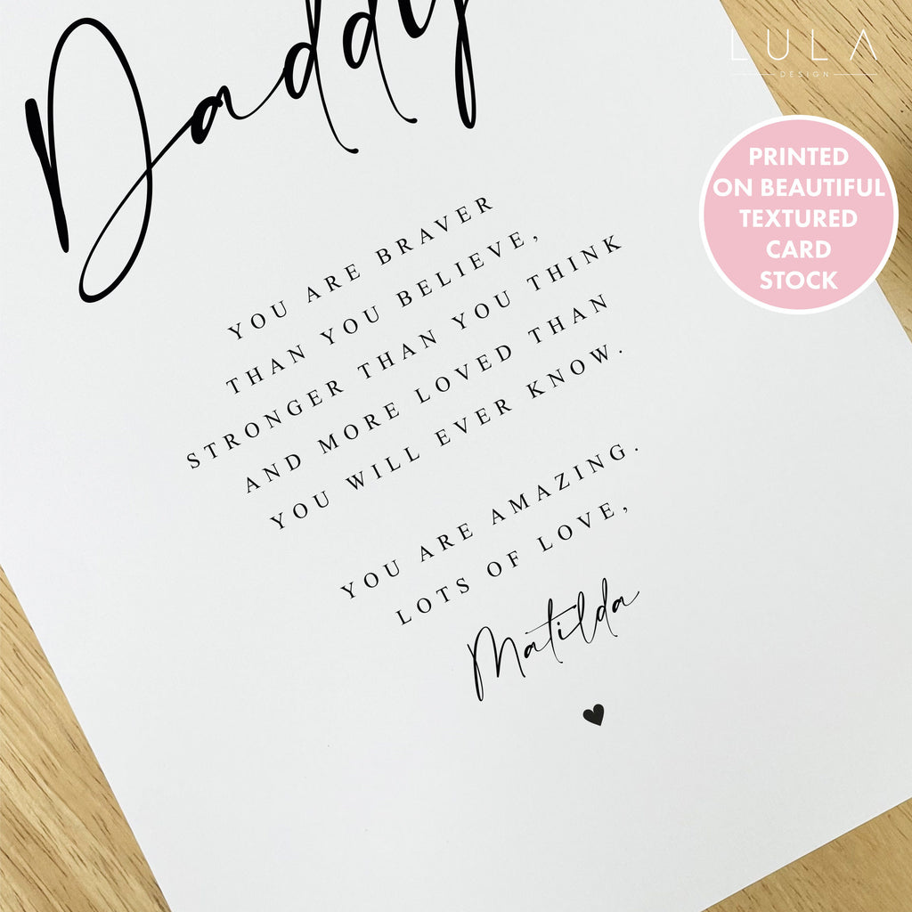 PERSONALISED Daddy you are loved UNFRAMED PRINT from child or children Dad Birthday Gift, Fathers Day Poem Print, Dad Stronger Braver Print