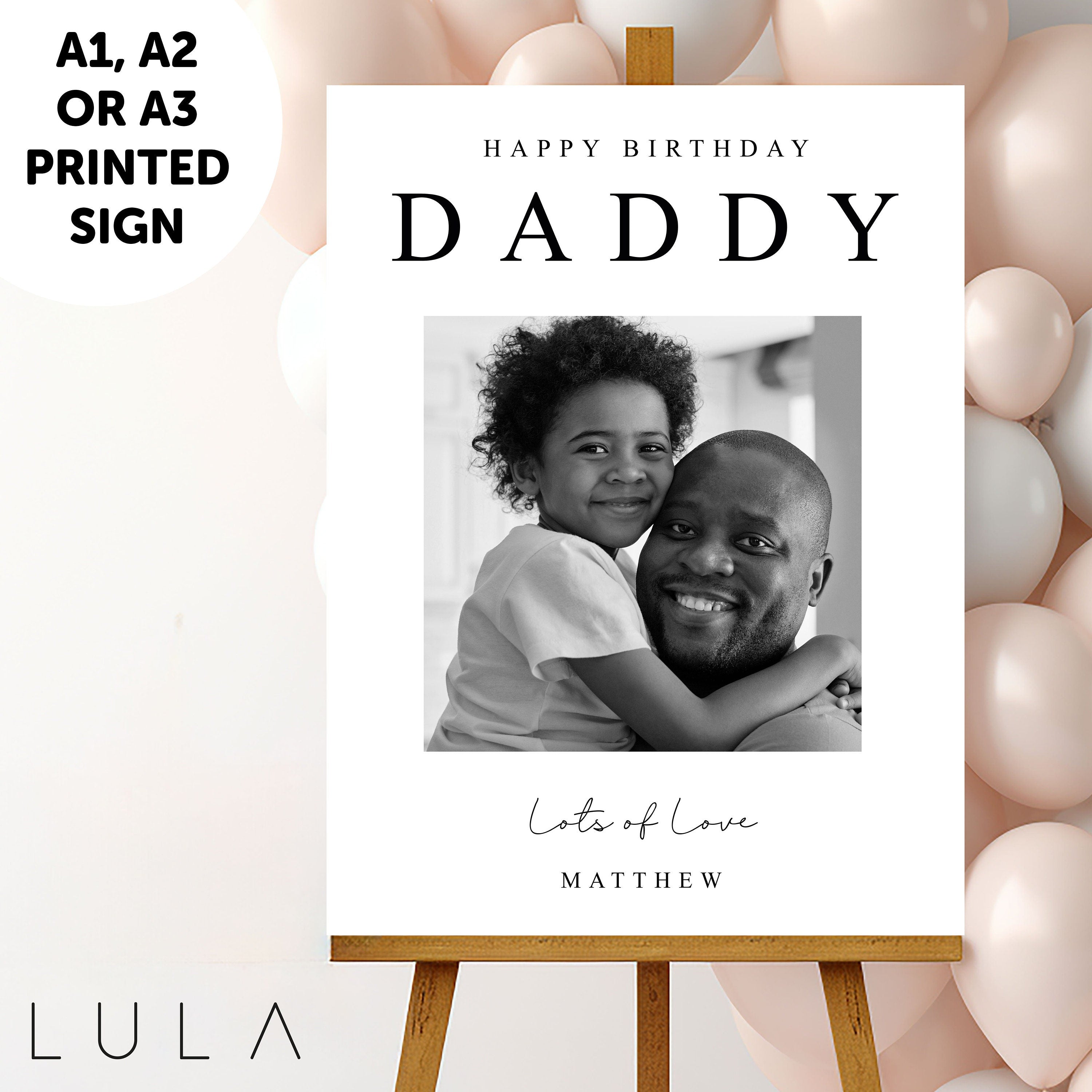 PERSONALISED Happy Birthday Daddy Sign PRINTED foamex Sign for Daddy's Birthday, Printed Sign to Daddy from Child Children