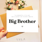 To a wonderful little boy, you're going to be an amazing BIG BROTHER A5 Greeting Card & envelope Promoted to Big Brother card Sibling Reveal