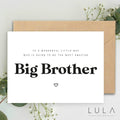 To a wonderful little boy, you're going to be an amazing BIG BROTHER A5 Greeting Card & envelope Promoted to Big Brother card Sibling Reveal