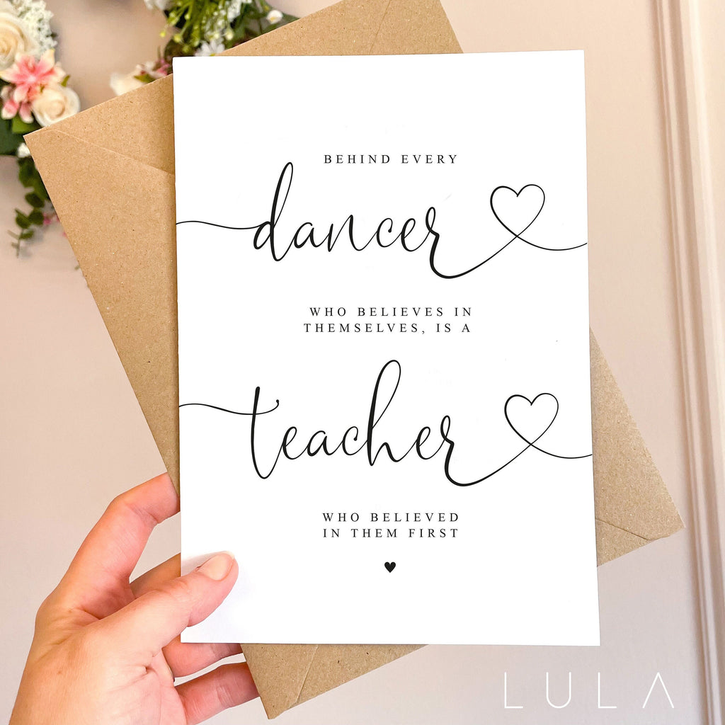 A5 CARD Behind every DANCER who believes in themselves, is a Teacher who believed in them first, end of term Teacher Thankyou card envelope
